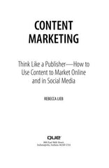 Content Marketing: Think Like a Publisher - How to Use Content to Market Online and in Social Media (Que Biz-Tech)